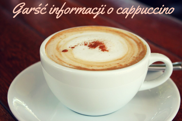 Garść informacji o cappuccino
